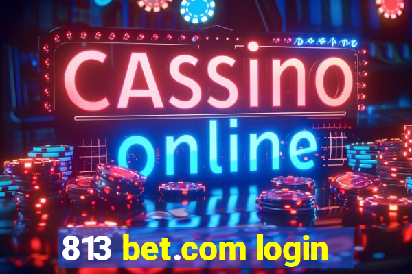 813 bet.com login